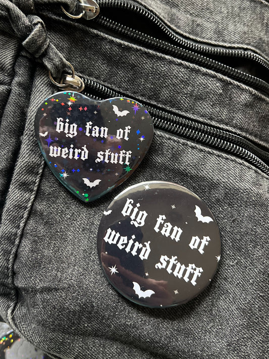 Big Fan Of Weird Things Badge